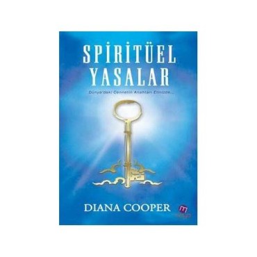Spiritüel Yasalar  Dünya'daki Cennetin Anahtarı Elinizde - Diana Cooper