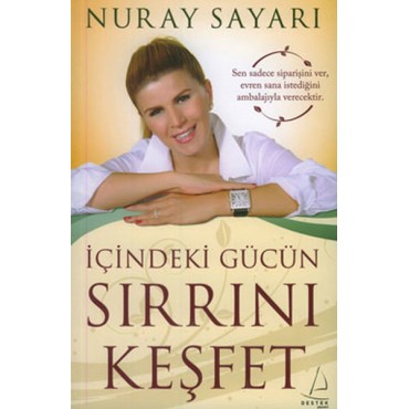 İçindeki Gücün Sırrını Keşfet - Nuray Sayarı