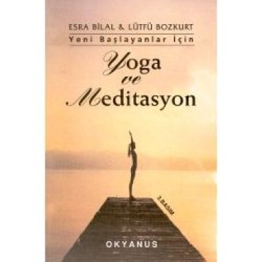 Yoga ve Meditasyon - Esra Bilal, Lütfü Bozkurt